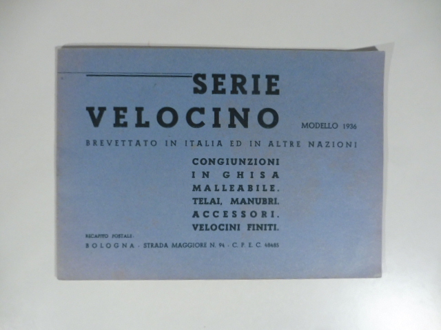 Serie Velocino brevettato in Italia ed in altre nazioni. Congiunzioni in ghisa malleabile. Telai, manubri. Accessori. Catalogo biciclette